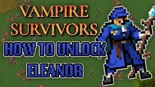 How To Unlock Eleanor  Vampire Survivors [upl. by Oralee]