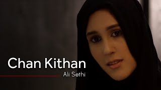 Chan Kithan  Ali Sethi Official Music Video [upl. by Angy]