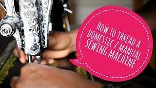 HOW TO THREAD A DOMESTIC  MANUAL SEWING MACHINE [upl. by Nyraa]