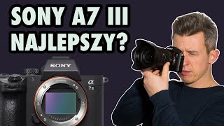 SONY A7 III – Najlepszy aparat za tę cenę [upl. by Aiello400]