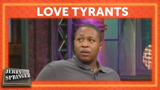 Love Tyrants  Jerry Springer [upl. by Rainer277]