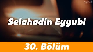 podcast  Selahadin Eyyubi 30 Bölüm  HD SezonTV Full İzle podcast 1 [upl. by Nnaillek]