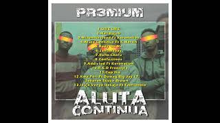 ALUTA CONTINUA  PR3MIUM FULL MIXTAPE [upl. by Ahsrop]