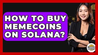 How to Buy Memecoins on Solana  CryptoBasics360com [upl. by Latt]