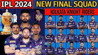 IPL 2024  Kolkata Knight Riders New Final Squad  KKR Team 2024 Players List  KKR 2024 Squad [upl. by Disini336]