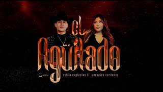 El Aguitado Video Oficial Estilo Explosivo Ft Veronica Cardenas [upl. by Summer]