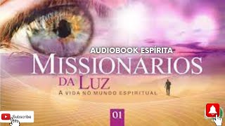 Audiobook Espírita  Missionários da Luz  História Espirita  Chico Xavier  Estudo Espírita [upl. by Celik]