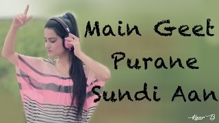 Main Geet Purane Sundi Aan  Full Video with Lyrics  Kaur B  Latest Punjabi Songs [upl. by Henrion]