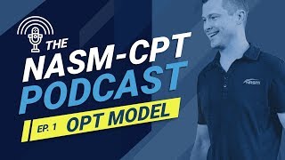 The OPT™ Model  The NASMCPT Podcast Ep 1 [upl. by Anaz580]