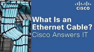 What Is an Ethernet Cable Cisco Answers IT [upl. by Aneehc]