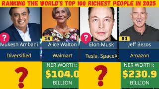 Ranking the Worlds Top 100 Richest People in 2025 [upl. by Sieber]