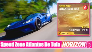 Forza Horizon 5 Speed Zone quotAtlantes De Tulaquot Maintain Speed 150mph In Any Ford S1 Class [upl. by Christian388]