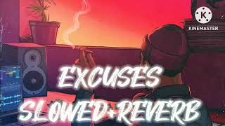 Excuses🔥🔥🔥SLOWEDREVERBUse Headphones 🎧viral gangster Song [upl. by Colman]