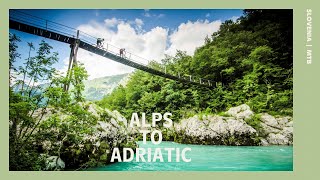 MTB Tour  Alps to Adriatic  Slovenia [upl. by Nolana]