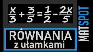 rozwiązywanie równań poziom 3  przykłady z ułamkami część 1 [upl. by Chelsy]