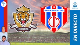 🎙️ ⚽ TIGRES VS UNIÓN MAGDALENA En Vivo hoy 🔵🔴 Partido Unión Magdalena Hoy [upl. by Anyat310]