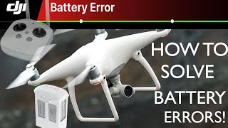 How to Solve DJI Phantom 4 Battery Errors [upl. by Nickolai12]