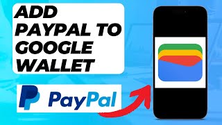 How To Add PayPal To Google Wallet Easy Method [upl. by Abrams]