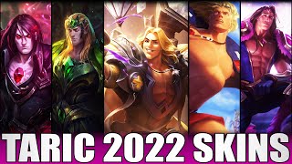 ALL TARIC SKINS 2022  Including Luminshield Taric [upl. by Ardis]