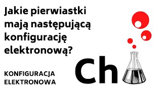 Jakie pierwiastki mają następującą konfigurację elektronową   zadania  KOREPETYCJE z CHEMII  52 [upl. by Kin]