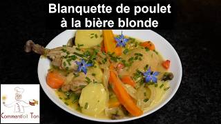 Blanquette de poulet à la bière blonde  blanquette délicate avec sa sauce onctueuse [upl. by Husain438]