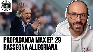 PROPAGANDA MAX EP 29 rassegna allegriana post JuventusGenoa  Avsim [upl. by Brod]