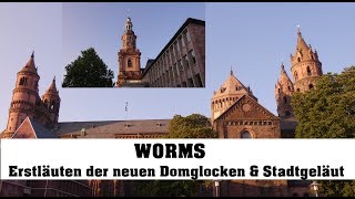 Worms Dom St Peter Erstläuten der neuen Glocken amp Stadtgeläut [upl. by Weinert]