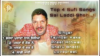 Top 4 Sufi Songs  Sai Laddi Shah Ji  Best Sufi Songs 2024  SurChetna Music Records Presents [upl. by Lapointe130]