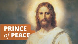 Prince of Peace  Find Peace through Jesus Christ [upl. by Besse]