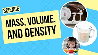 Mass Volume and Density  Science Lesson [upl. by Sherburn361]