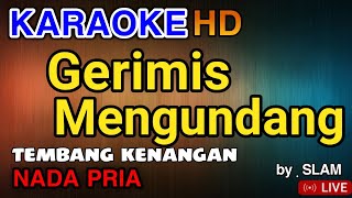 GERIMIS MENGUNDANG  Slam  KARAOKE HD [upl. by Gratiana454]