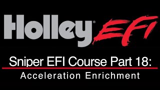 Holley Sniper EFI Training Part 18 Acceleration Enrichment  Evans Performance Academy [upl. by Shira732]