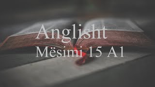 Mëso Anglisht Mësimi 15 A1 [upl. by Etam41]