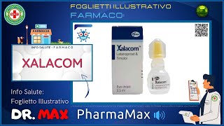 ❓ Cosè il 💊 Farmaco XALACOM 🗺️ Foglietto Illustrativo Bugiardino 👔 ᗪᖇ ᗰᗩ᙭ [upl. by Enial]