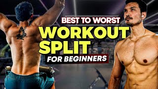 BEST TO WORST Workout Split for a BEGINNER सबसे अच्छी से लेकर बेकार वर्कआउट स्प्लिट [upl. by Hildie943]