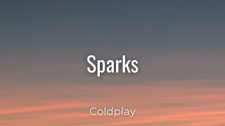 Coldplay  Sparks Lyrics [upl. by Odnamla]