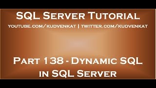 Dynamic SQL in SQL Server [upl. by Burch]