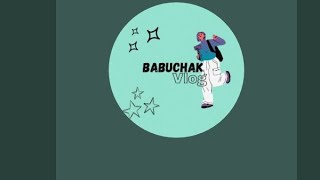 Babuchak Vlog is live [upl. by Larson]