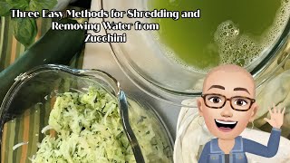 Three Easy Methods for Shredding and Squeezing Water from Zucchini [upl. by Malaspina]