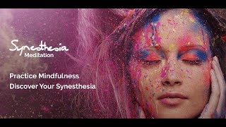 Synesthesia Meditation  synesthetic Mindfulness for sensory Awareness [upl. by Eldwin]