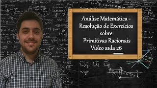 Análise Matemática  Resolução de Exercícios sobre Primitivas Racionais  Vídeo aula 26 [upl. by Nalyr497]