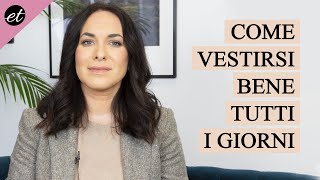 COME VESTIRSI BENE TUTTI I GIORNI 10 regole sempre valide  IDEE OUTFIT [upl. by Mat]