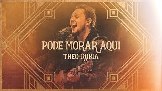 PODE MORAR AQUI  THEO RUBIA Vídeo Oficial  Ao Vivo [upl. by Sobmalarah]