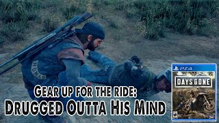 Days Gone  Mission Gear up for the ride  Drugged Outta His Mind  Gameplay and Walkthrough  PS4 [upl. by Nylikcaj]