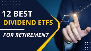 The 10 Best Dividend ETFs for Retirement Income [upl. by Eldred]