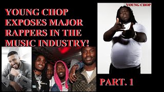 Young Chop Exposing Major Rappers In The Music Industry Part 1 [upl. by Lesko]