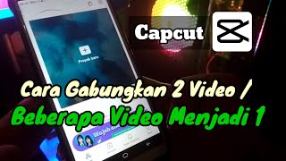 Cara Menggabungkan Video Di Aplikasi Capcut  Menggabungkan Beberapa Video Menjadi Satu Di Capcut [upl. by Allayne]