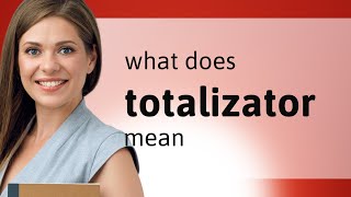 Totalizator — TOTALIZATOR meaning [upl. by Buckie]