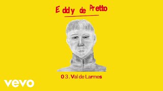 Eddy de Pretto  Val de Larmes audio officiel [upl. by Aeuhsoj]