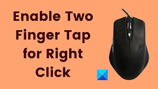 How to enable Two Finger Tap for Right Click in Windows 1110 [upl. by Kooima]